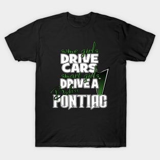 Girls Drive Badass Pontiacs T-Shirt